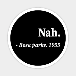 Nah Rosa Parks 1955 Magnet